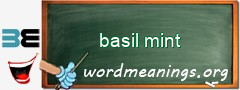 WordMeaning blackboard for basil mint